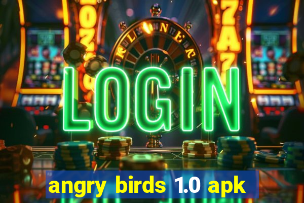 angry birds 1.0 apk